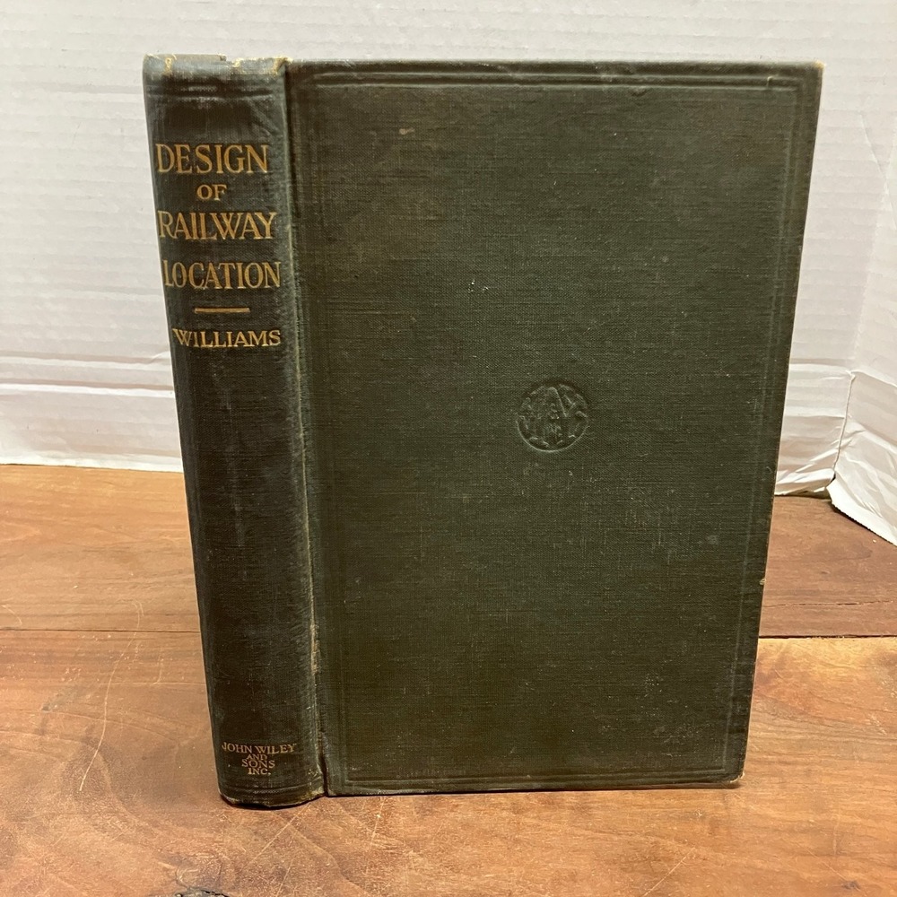 Design of Railway Location Williams 1917 First Edition Railway Engineering John